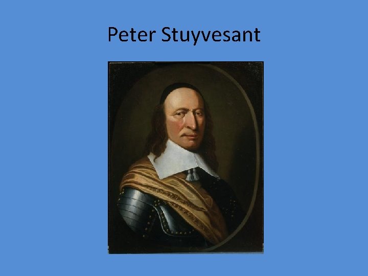 Peter Stuyvesant Peter Stuyvesant