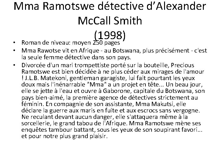 Mma Ramotswe détective d’Alexander Mc. Call Smith (1998) • Roman de niveau: moyen 250
