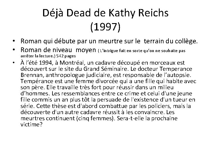 Déjà Dead de Kathy Reichs (1997) • Roman qui débute par un meurtre sur
