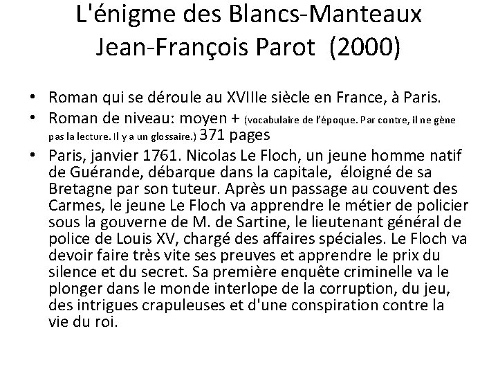 L'énigme des Blancs-Manteaux Jean-François Parot (2000) • Roman qui se déroule au XVIIIe siècle