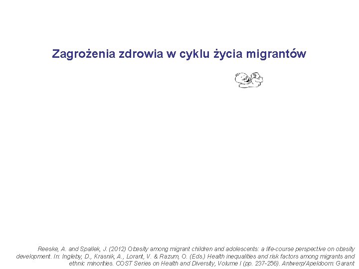 Zagrożenia zdrowia w cyklu życia migrantów Reeske, A. and Spallek, J. (2012) Obesity among