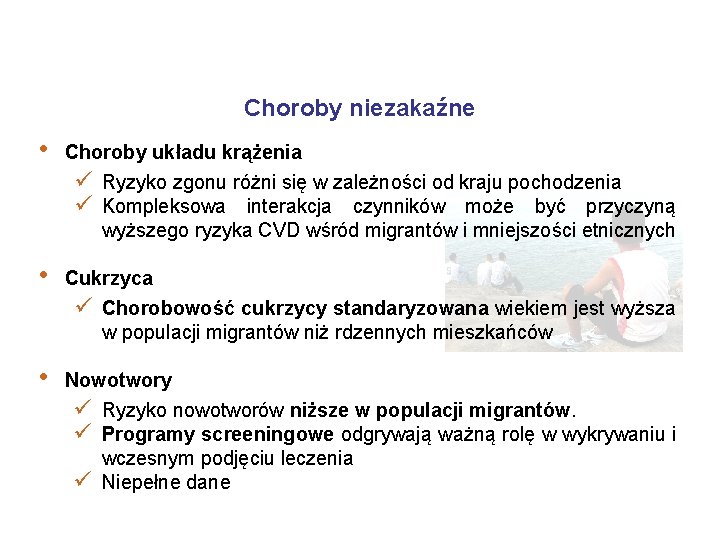 Choroby niezakaźne • Choroby układu krążenia ü Ryzyko zgonu różni się w zależności od