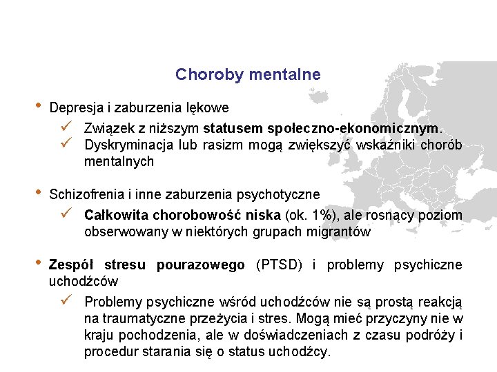 Choroby mentalne • Depresja i zaburzenia lękowe ü Związek z niższym statusem społeczno-ekonomicznym. ü