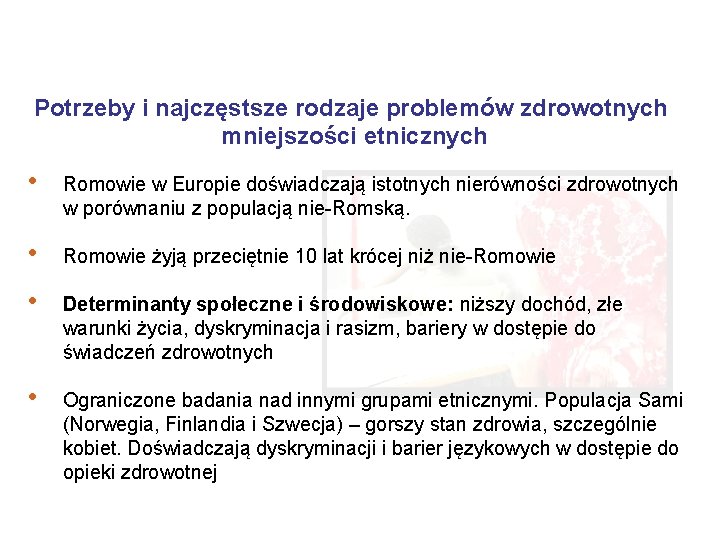 Potrzeby i najczęstsze rodzaje problemów zdrowotnych mniejszości etnicznych • Romowie w Europie doświadczają istotnych