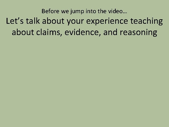 Before we jump into the video… Let’s talk about your experience teaching about claims,