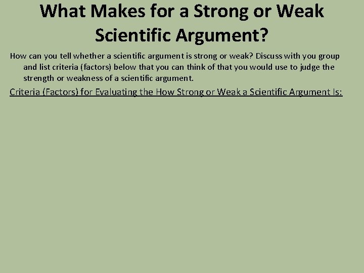 What Makes for a Strong or Weak Scientific Argument? How can you tell whether
