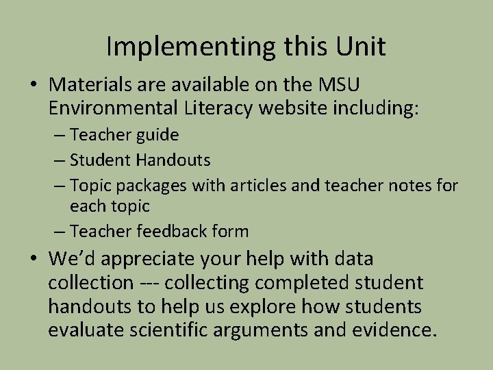 Implementing this Unit • Materials are available on the MSU Environmental Literacy website including: