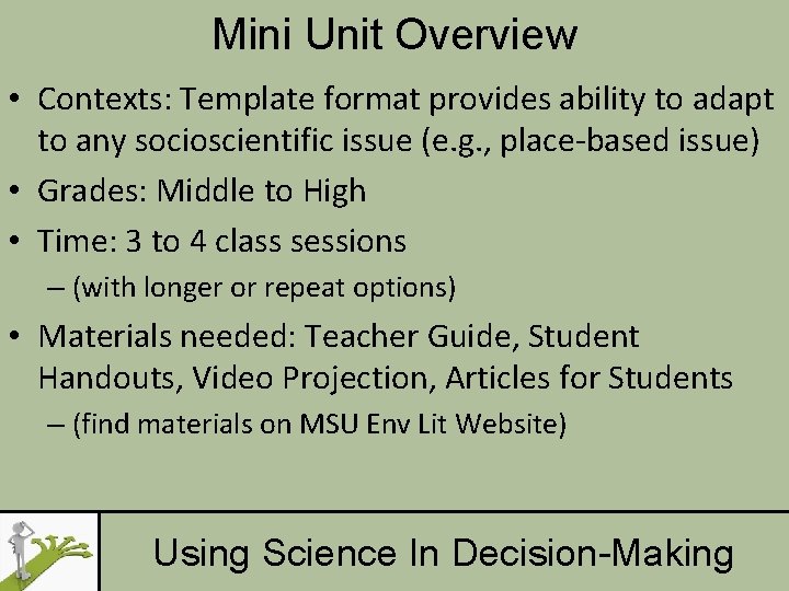 Mini Unit Overview • Contexts: Template format provides ability to adapt to any socioscientific