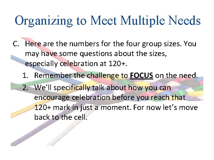 Organizing to Meet Multiple Needs C. Here are the numbers for the four group