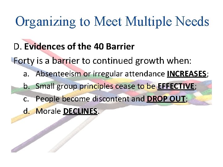 Organizing to Meet Multiple Needs D. Evidences of the 40 Barrier Forty is a