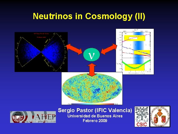 Neutrinos in Cosmology (II) ν Sergio Pastor (IFIC Valencia) Universidad de Buenos Aires Febrero