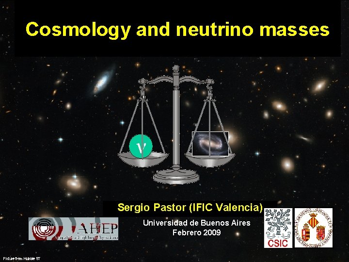 Cosmology and neutrino masses ν Sergio Pastor (IFIC Valencia) Universidad de Buenos Aires Febrero