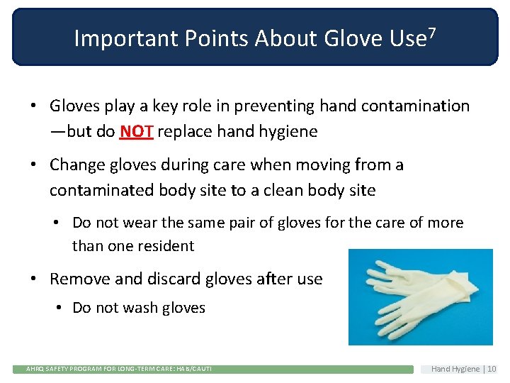 Important Points About Glove Use 7 • Gloves play a key role in preventing