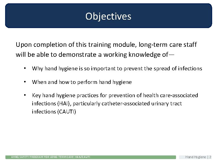 Objectives Upon completion of this training module, long-term care staff will be able to