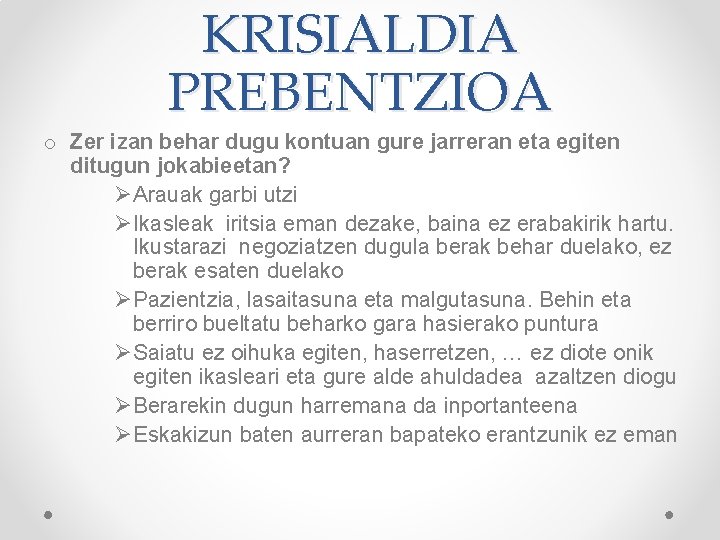 KRISIALDIA PREBENTZIOA o Zer izan behar dugu kontuan gure jarreran eta egiten ditugun jokabieetan?