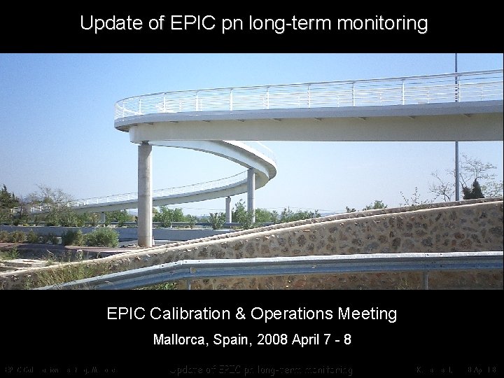 Update of EPIC pn long-term monitoring EPIC Calibration & Operations Meeting Mallorca, Spain, 2008