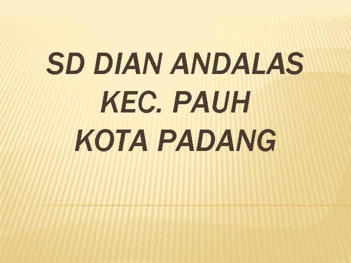 SD DIAN ANDALAS KEC. PAUH KOTA PADANG 