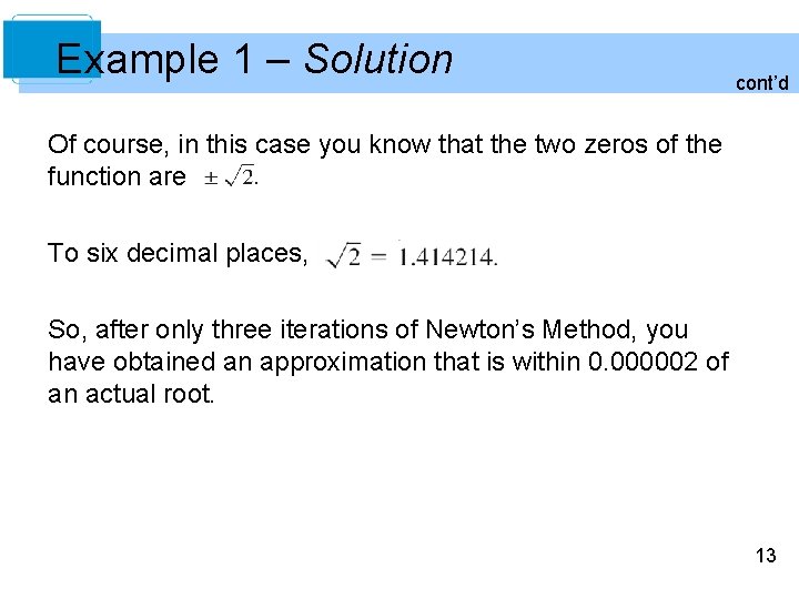 Example 1 – Solution cont’d Of course, in this case you know that the