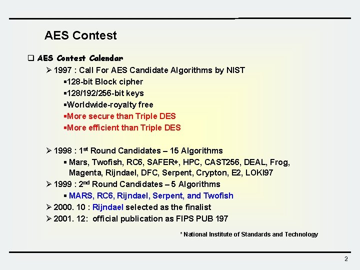 AES Contest q AES Contest Calendar Ø 1997 : Call For AES Candidate Algorithms