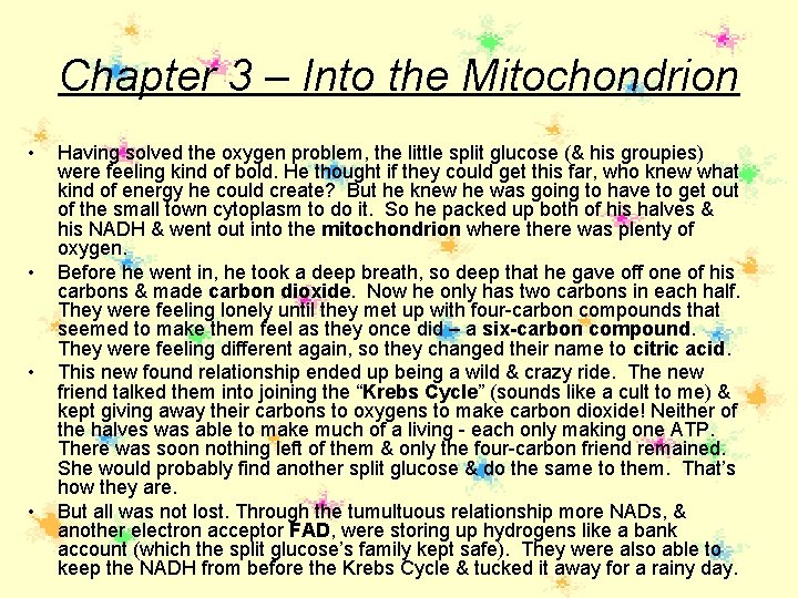 Chapter 3 – Into the Mitochondrion • • Having solved the oxygen problem, the Chapter 3 – Into the Mitochondrion • • Having solved the oxygen problem, the