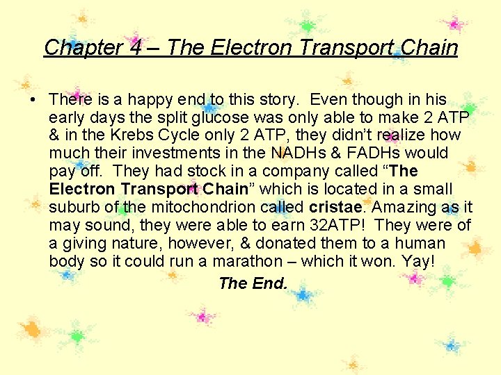 Chapter 4 – The Electron Transport Chain • There is a happy end to Chapter 4 – The Electron Transport Chain • There is a happy end to