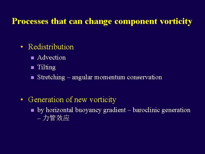 Processes that can change component vorticity • Redistribution n Advection Tilting Stretching – angular