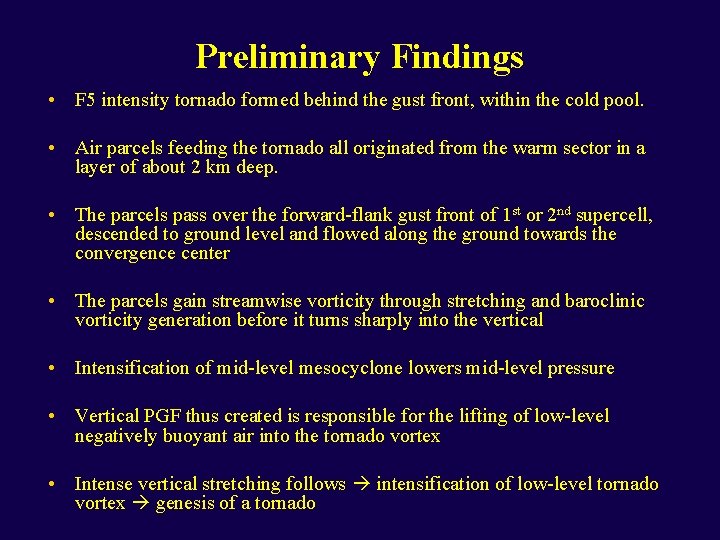 Preliminary Findings • F 5 intensity tornado formed behind the gust front, within the