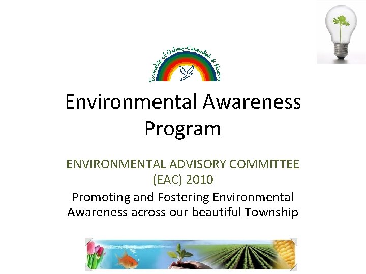 Environmental Awareness Program ENVIRONMENTAL ADVISORY COMMITTEE (EAC) 2010 Promoting and Fostering Environmental Awareness across