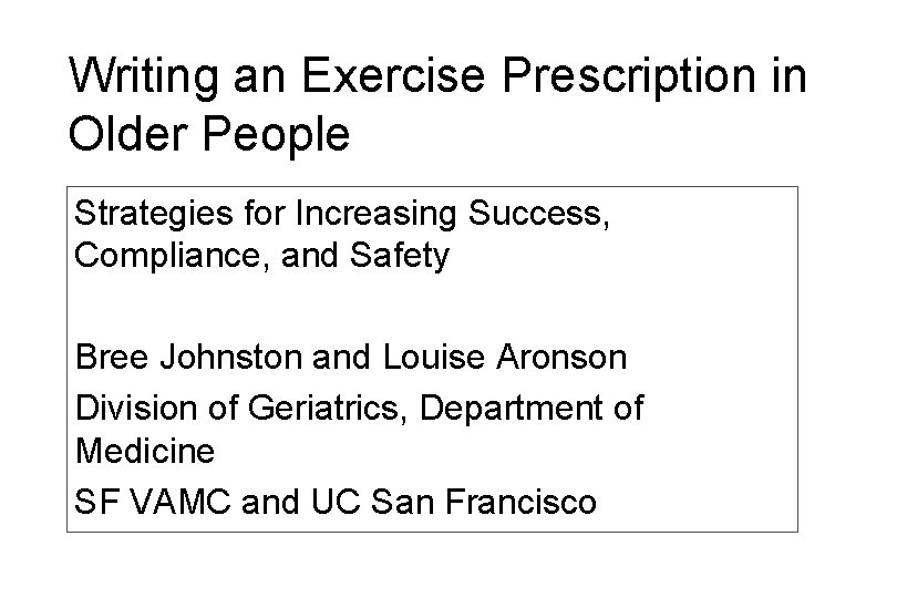 Writing an Exercise Prescription in Older People Strategies for Increasing Success, Compliance, and Safety