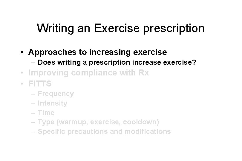 Writing an Exercise prescription • Approaches to increasing exercise – Does writing a prescription