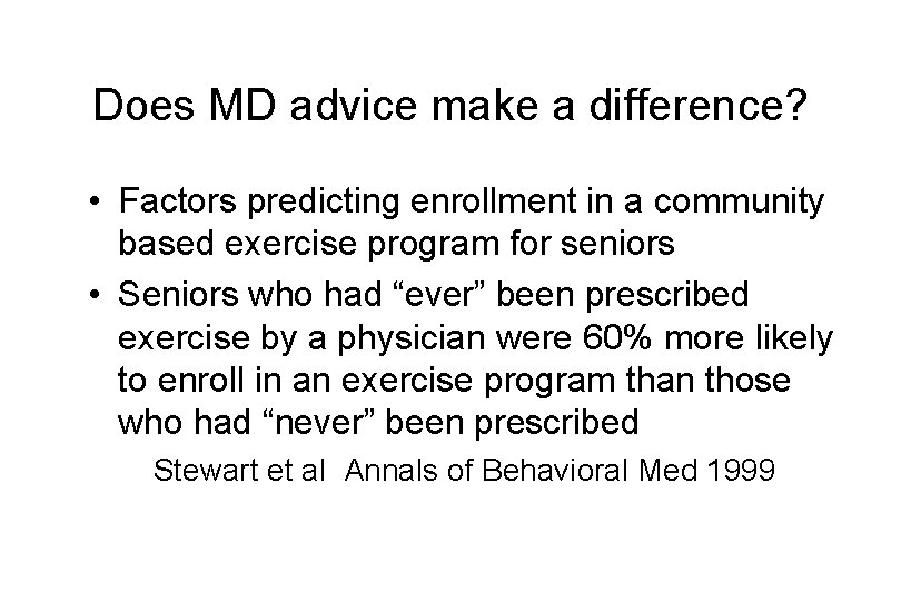 Does MD advice make a difference? • Factors predicting enrollment in a community based