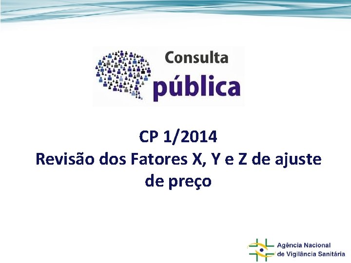 CP 1/2014 Revisão dos Fatores X, Y e Z de ajuste de preço 