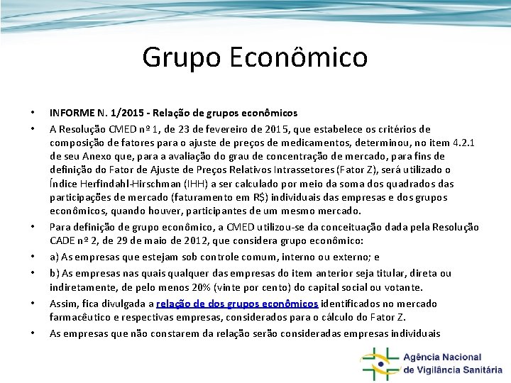 Grupo Econômico • • INFORME N. 1/2015 - Relação de grupos econômicos A Resolução