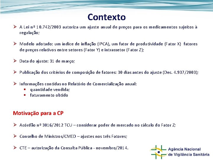 Contexto Ø A Lei nº 10. 742/2003 autoriza um ajuste anual de preços para