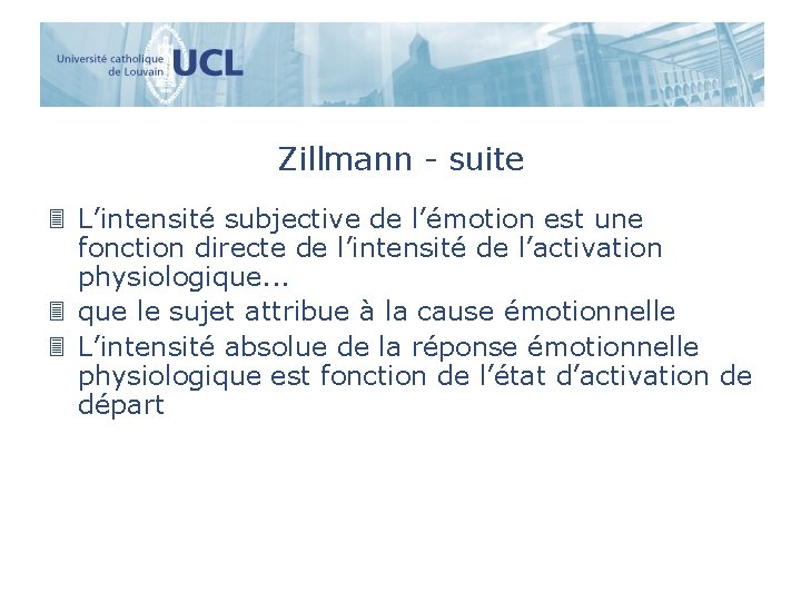 Zillmann - suite 3 L’intensité subjective de l’émotion est une fonction directe de l’intensité