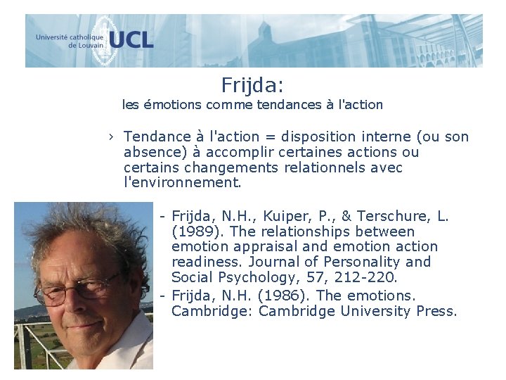 Frijda: les émotions comme tendances à l'action › Tendance à l'action = disposition interne