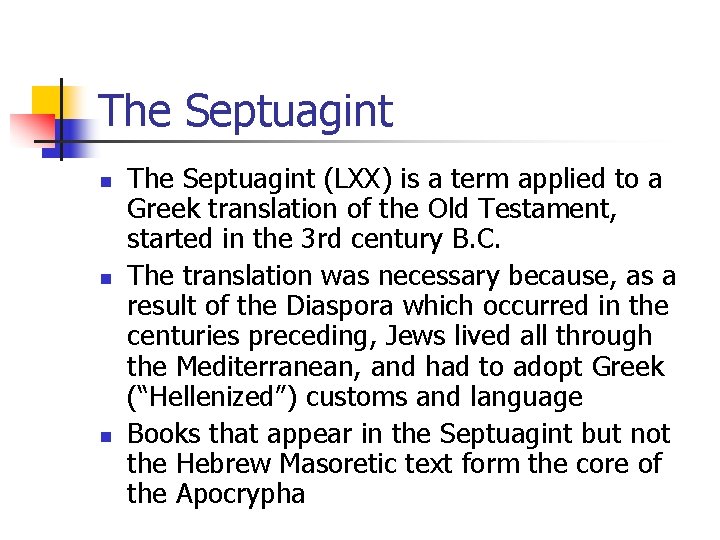 The Septuagint n n n The Septuagint (LXX) is a term applied to a The Septuagint n n n The Septuagint (LXX) is a term applied to a