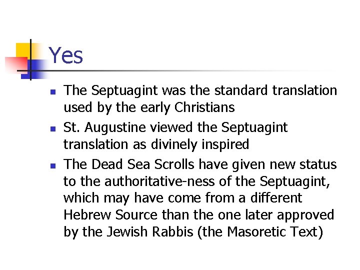 Yes n n n The Septuagint was the standard translation used by the early Yes n n n The Septuagint was the standard translation used by the early