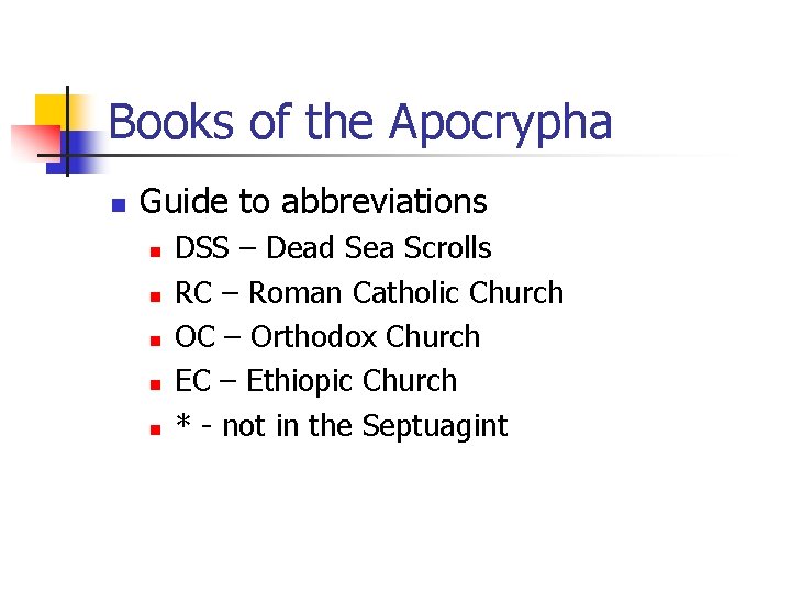 Books of the Apocrypha n Guide to abbreviations n n n DSS – Dead Books of the Apocrypha n Guide to abbreviations n n n DSS – Dead