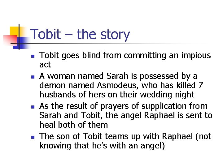 Tobit – the story n n Tobit goes blind from committing an impious act Tobit – the story n n Tobit goes blind from committing an impious act