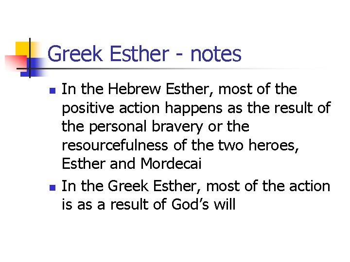 Greek Esther - notes n n In the Hebrew Esther, most of the positive Greek Esther - notes n n In the Hebrew Esther, most of the positive