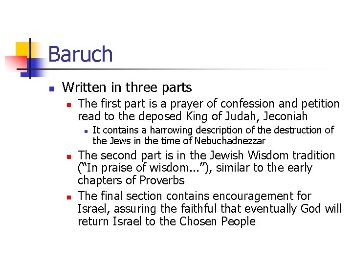 Baruch n Written in three parts n The first part is a prayer of Baruch n Written in three parts n The first part is a prayer of