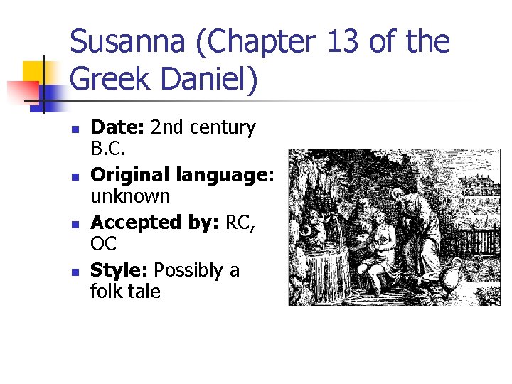 Susanna (Chapter 13 of the Greek Daniel) n n Date: 2 nd century B. Susanna (Chapter 13 of the Greek Daniel) n n Date: 2 nd century B.