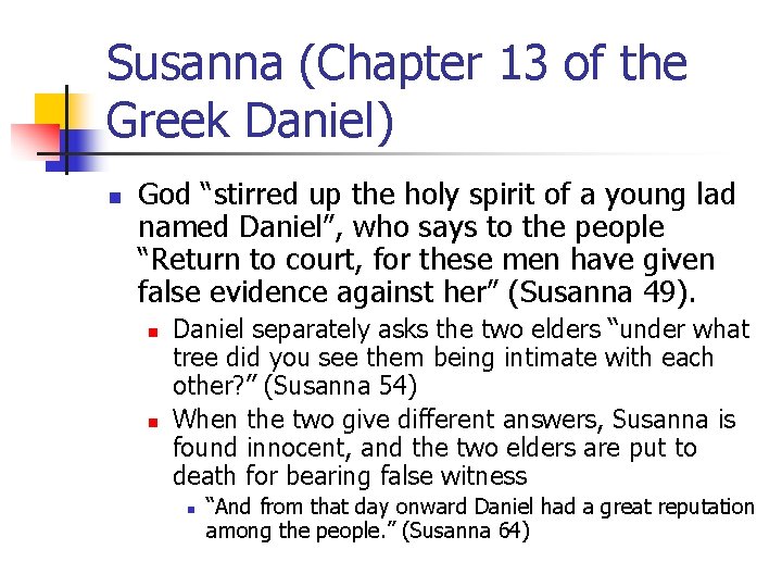 Susanna (Chapter 13 of the Greek Daniel) n God “stirred up the holy spirit Susanna (Chapter 13 of the Greek Daniel) n God “stirred up the holy spirit