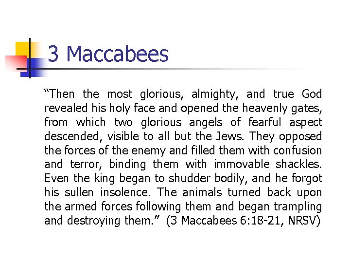 3 Maccabees “Then the most glorious, almighty, and true God revealed his holy face 3 Maccabees “Then the most glorious, almighty, and true God revealed his holy face