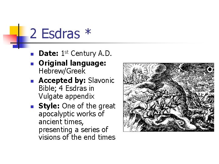 2 Esdras * n n Date: 1 st Century A. D. Original language: Hebrew/Greek 2 Esdras * n n Date: 1 st Century A. D. Original language: Hebrew/Greek