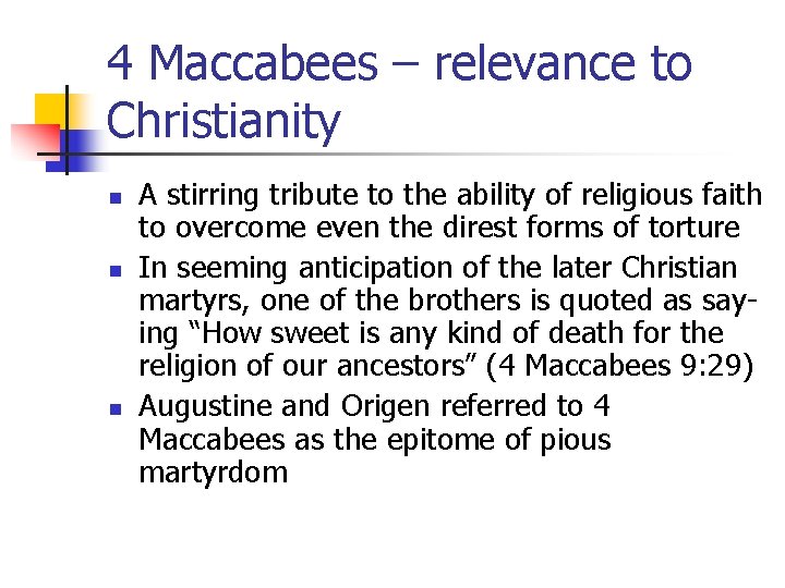 4 Maccabees – relevance to Christianity n n n A stirring tribute to the 4 Maccabees – relevance to Christianity n n n A stirring tribute to the