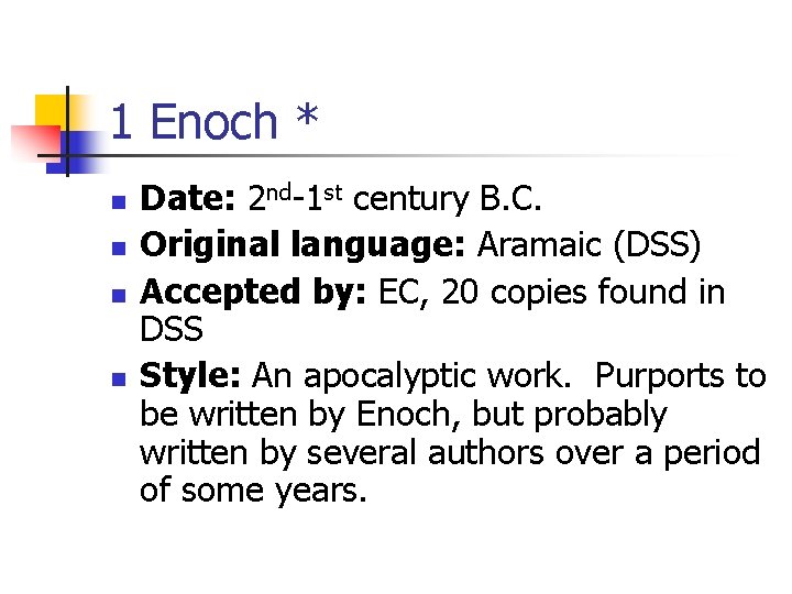 1 Enoch * n n Date: 2 nd-1 st century B. C. Original language: 1 Enoch * n n Date: 2 nd-1 st century B. C. Original language: