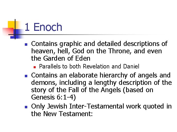 1 Enoch n Contains graphic and detailed descriptions of heaven, hell, God on the 1 Enoch n Contains graphic and detailed descriptions of heaven, hell, God on the