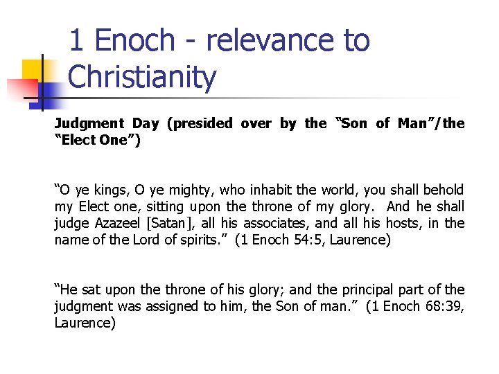 1 Enoch - relevance to Christianity Judgment Day (presided over by the “Son of 1 Enoch - relevance to Christianity Judgment Day (presided over by the “Son of